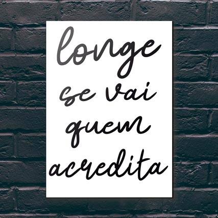 Quadro Decorativo Longe Se Vai Quem Acredita - detalhe da moldura e acabamento