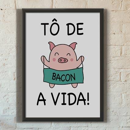 Quadro Decorativo To de Bacon a Vida | Wallze