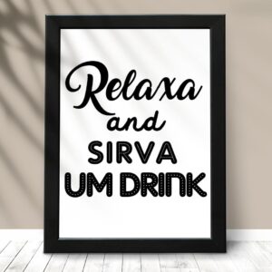 Quadro Relaxa and sirva um drink